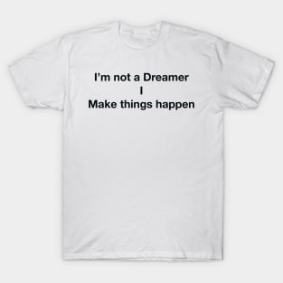 Make things Happen T-Shirt